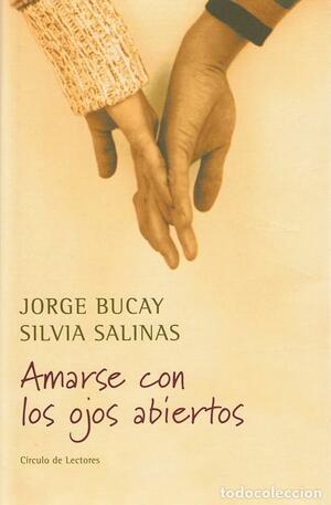 Amarse con los ojos abiertos - Jorge Bucay