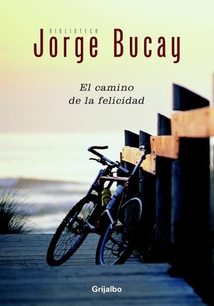 El camino de la felicidad - Jorge Bucay