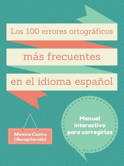 Los cien errores de ortografía más frecuentes en el idioma español