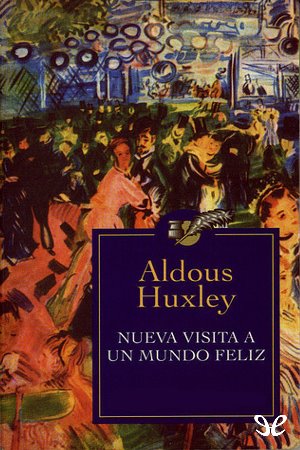 Nueva visita a un mundo feliz - Aldous Huxley