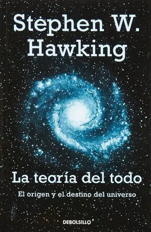 La teoría del todo El origen y el destino del universo - Autor Stephen Hawking