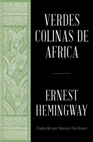 Las verdes colinas de Africa - Autor Ernest Hemingway
