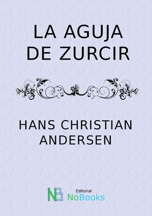 La aguja de zurcir - autor Hans Christian Andersen