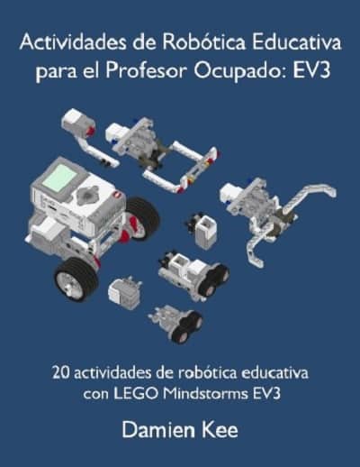 Actividades de Robótica Educativa para el Profesor Ocupado