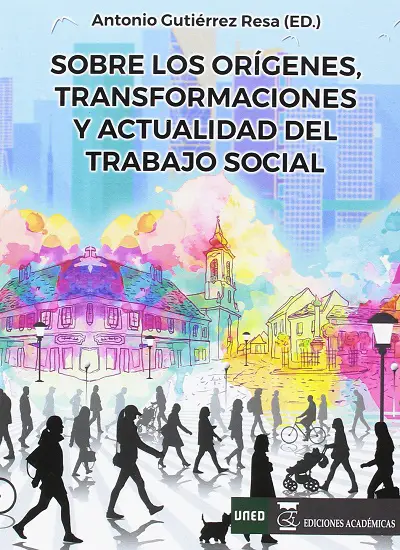 Sobre los orígenes transformaciones y actualidad del trabajo social