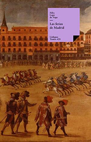 Las ferias de Madrid autor Lope de Vega