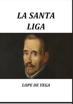 La Santa Liga autor Lope de Vega