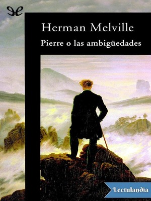 Pierre o Las Ambigüedades autor Herman Melville