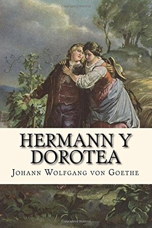 Hermann y Dorotea autor Johann Wolfgang von Goethe