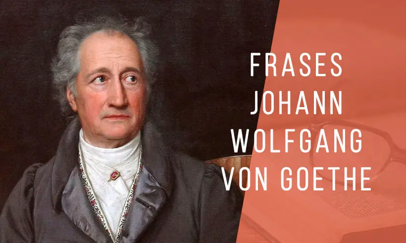 Las Mejores 10 Frases de Johann Wolfgang von Goethe