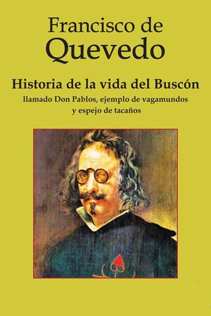 Historia de la vida del Buscón autor Francisco de Quevedo