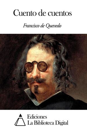 Cuento de cuentos autor Francisco de Quevedo