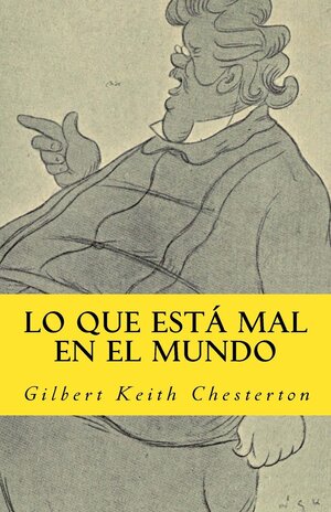 Lo que está mal en el mundo autor G. K. Chesterton