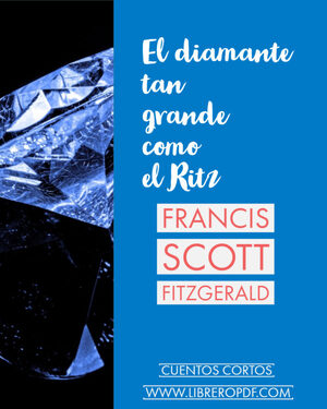 Un diamante tan grande como el Ritz autor F. Scott Fitzgerald
