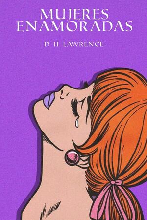 Mujeres enamoradas autor D.H. Lawrence