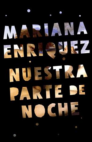 Nuestra parte de noche autor Mariana Enríquez