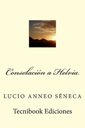 10 Consolación á Helvia autor Seneca