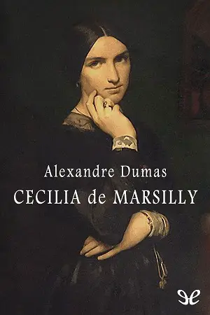 Cecilia de Marsilly autor Alejandro Dumas