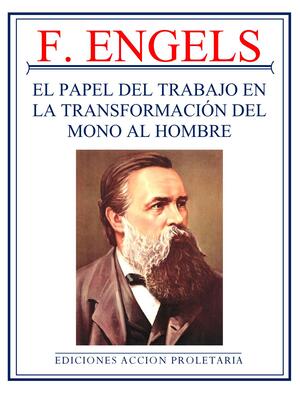 3 El papel del trabajo en la transformacion del mono en hombre autor Federico Engels