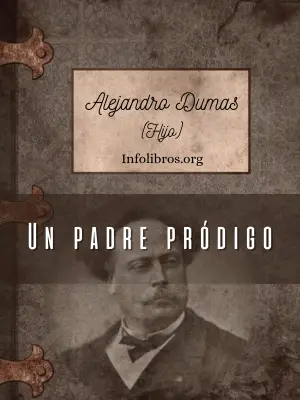 6. Un padre pródigo autor Alejandro Dumas Hijo