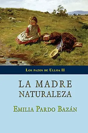 6. La madre naturaleza Autor Emilia Pardo Bazan