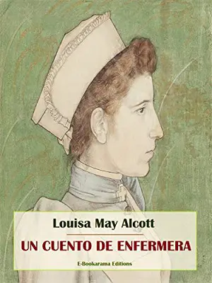 8. Un cuento de enfermera Autor Louisa May Alcott