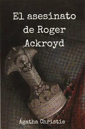 15. El asesinato de Roger Ackroyd Autor Agatha Christie