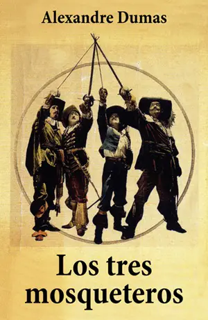 5. Los tres mosqueteros Autor Alejandro Dumas