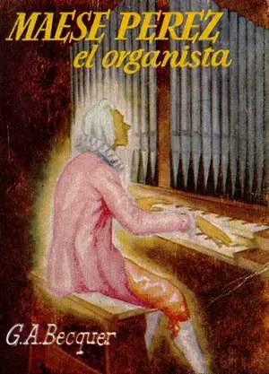 9. Maese Pérez el organista Autor Gustavo Adolfo Bécquer