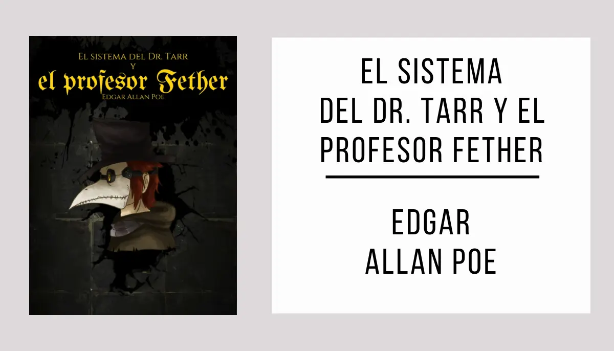 El Sistema del Dr. Tarr y el Profesor Fether por Edgar Allan Poe