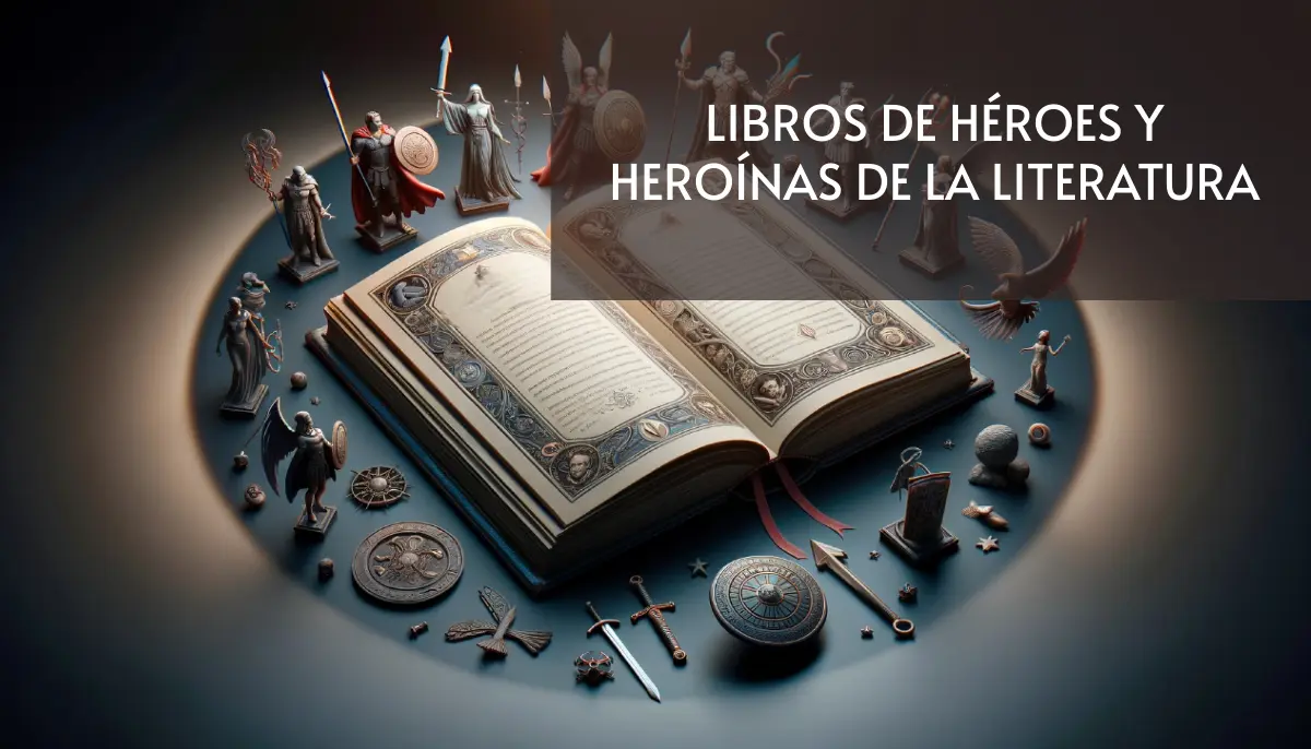 Libros de Héroes y Heroínas de la Literatura en PDF
