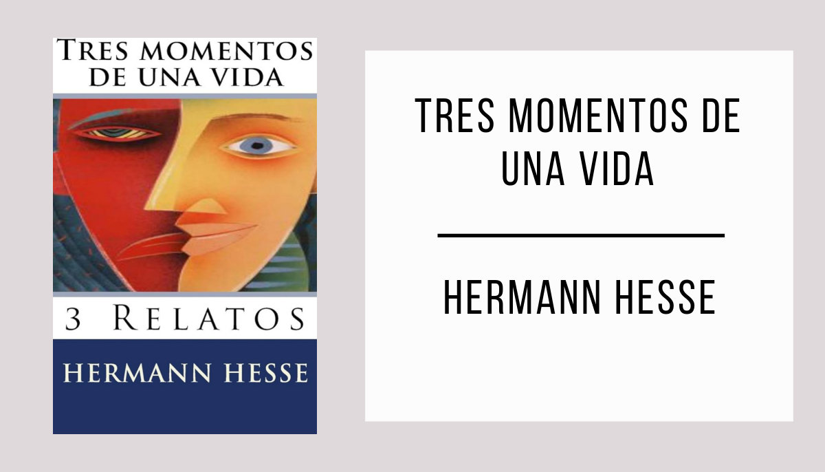 Tres Momentos de una Vida autor Hermann Hesse