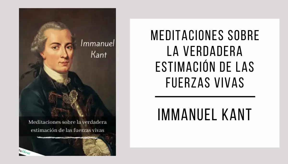Meditaciones sobre la Verdadera Estimación de las Fuerzas Vivas autor Immanuel Kant