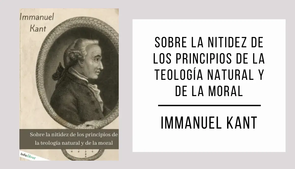 Sobre la Nitidez de los Principios de la Teología Natural y de la Moral por Immanuel Kant