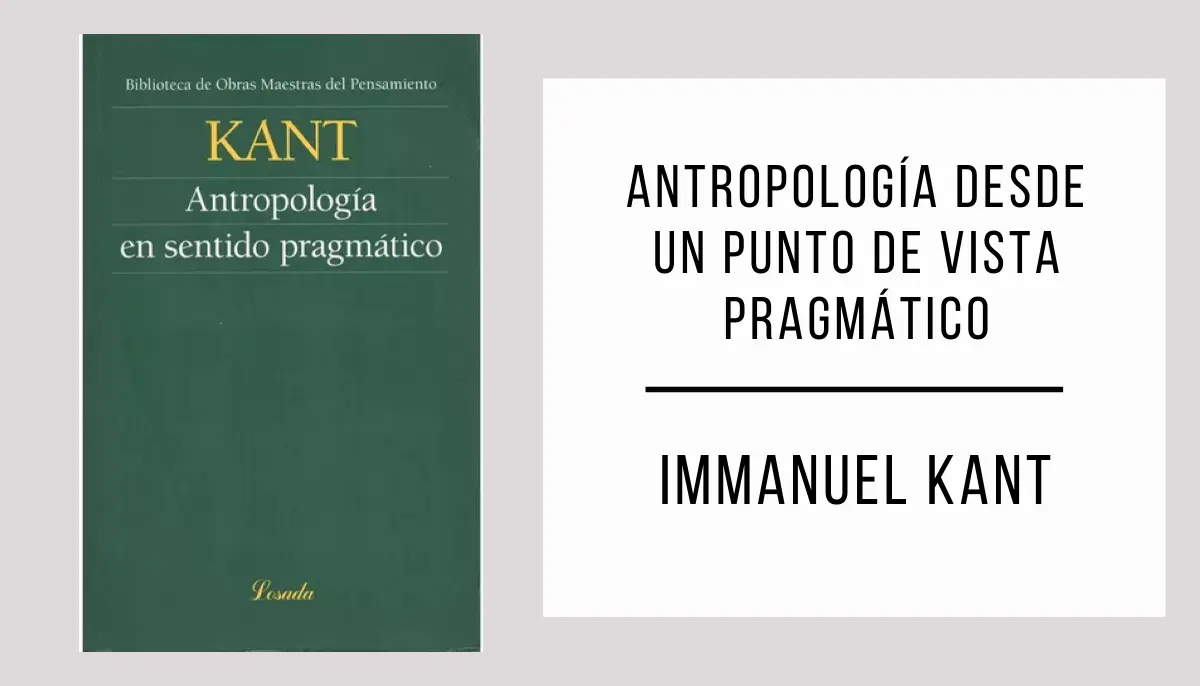 Antropología desde un Punto de Vista Pragmático autor Immanuel Kant