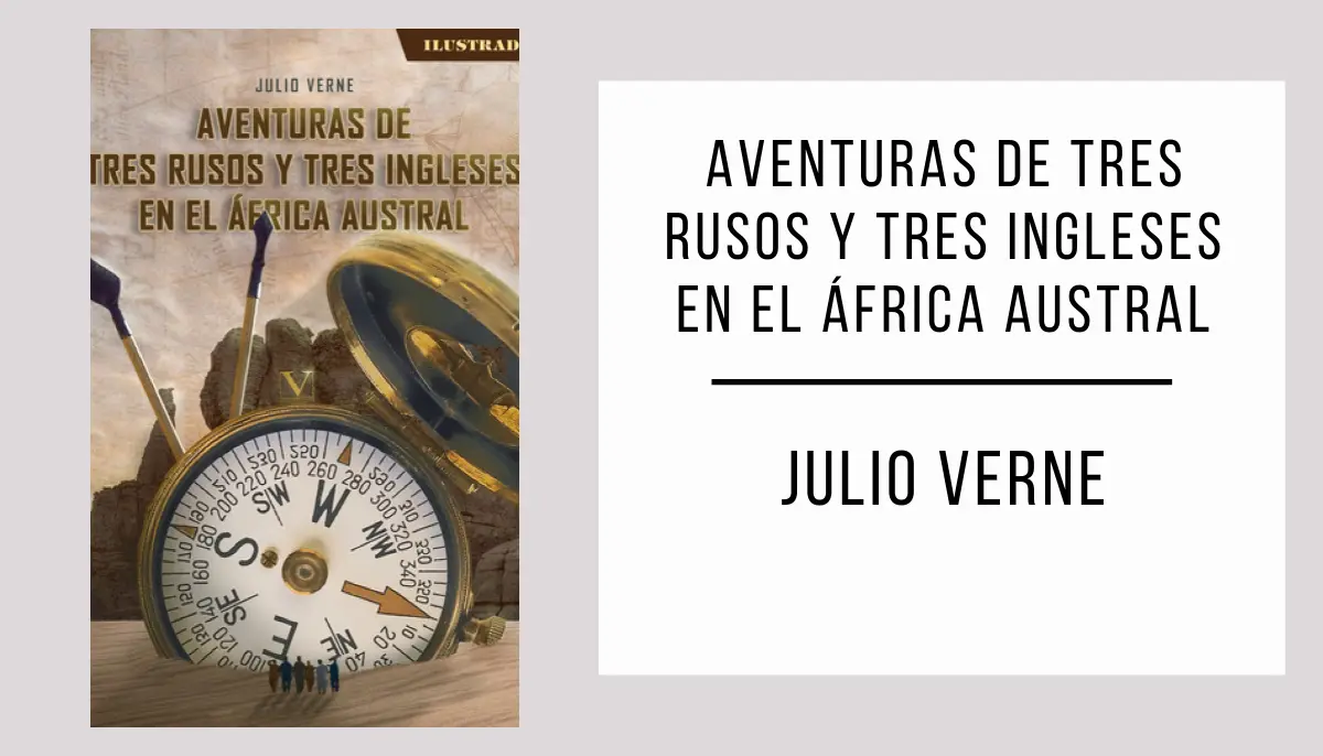 Aventuras de Tres Rusos y Tres Ingleses en el África Austral por Julio Verne