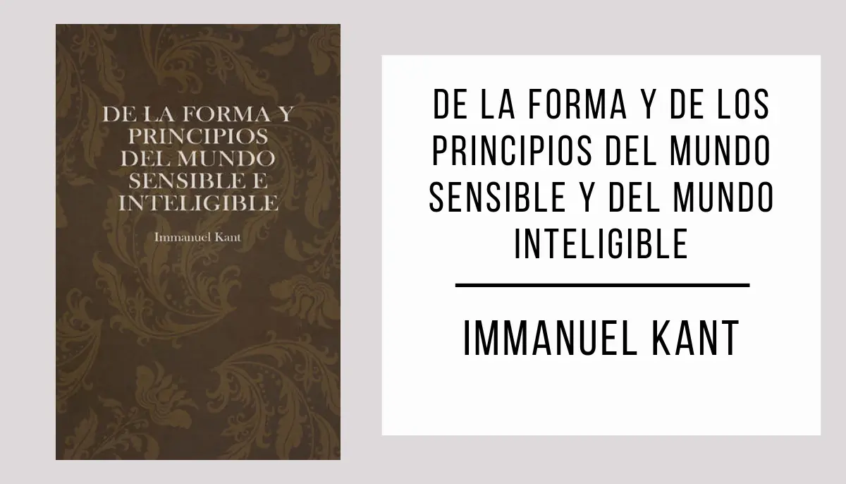 De la Forma y de los Principios del Mundo Sensible y del Mundo Inteligible autor Immanuel Kant