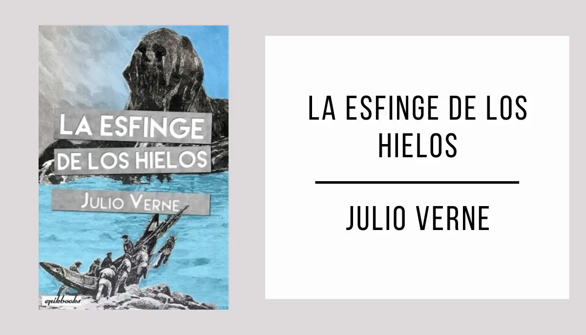 La Esfinge de los Hielos autor Julio Verne