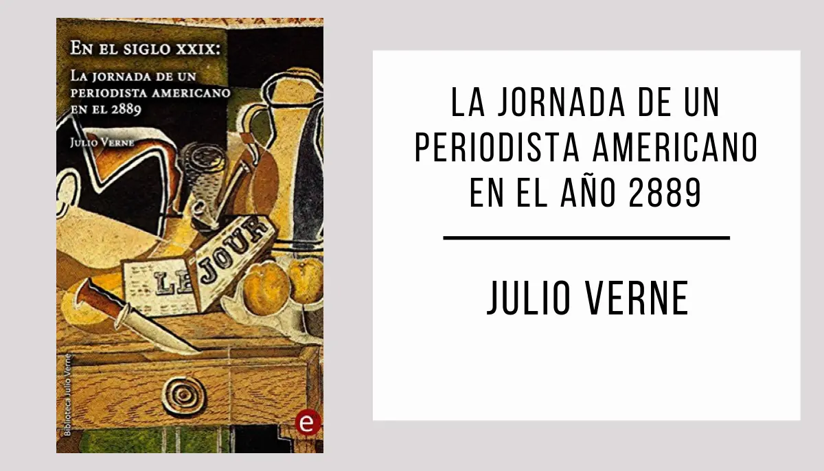La Jornada de un Periodista Americano en el Año 2889 autor Julio Verne