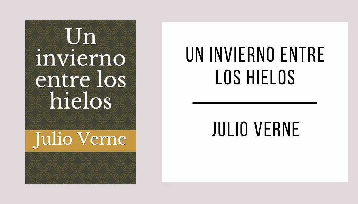 Un Invierno entre los Hielos autor Julio Verne