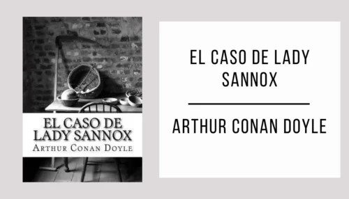 El Caso de Lady Sannox por Arthur Conan Doyle [PDF]