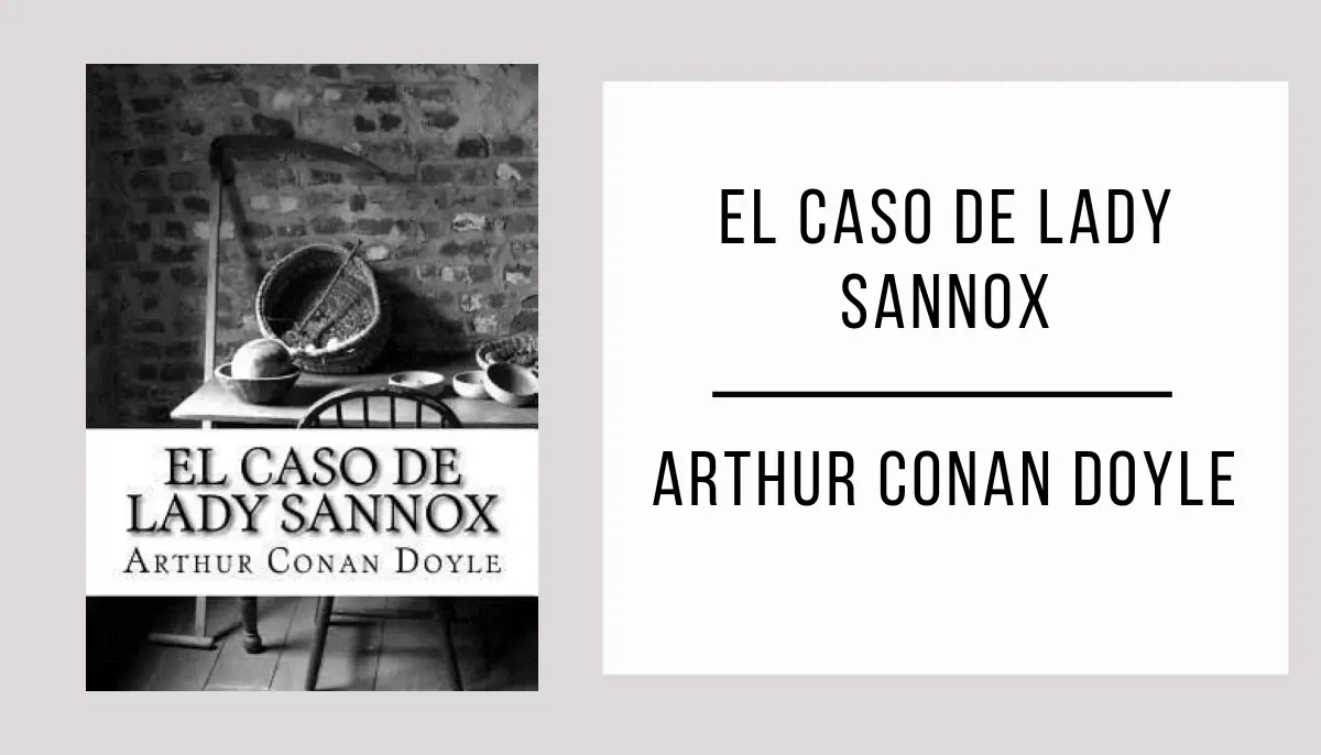 El Caso de Lady Sannox autor Arthur Conan Doyle