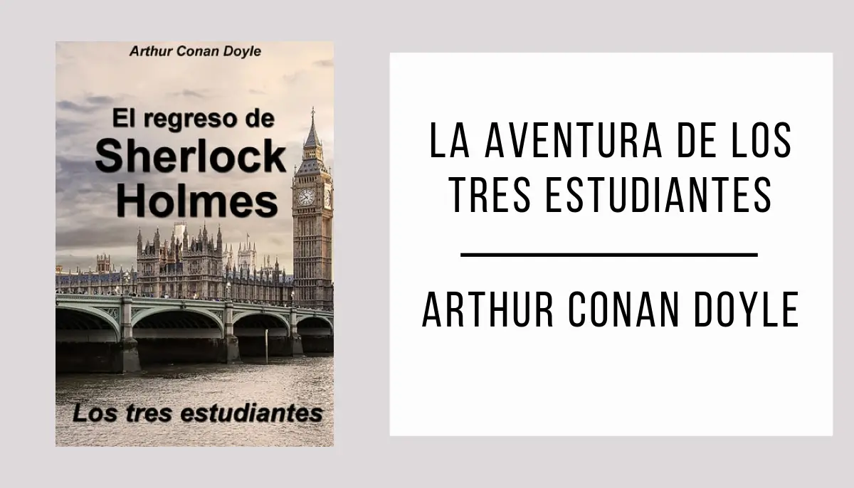 La Aventura de los Tres Estudiantes autor Arthur Conan Doyle