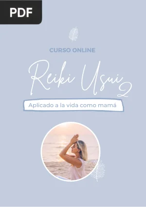Reiki Usui, Aplicado a la vida como mamá. Nivel 2