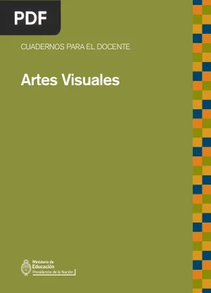 Cuadernos para el docente : Artes visuales