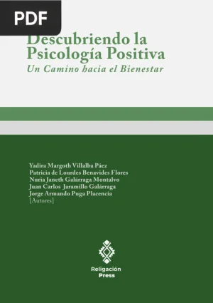 Descubriendo la Psicología Positiva. Un Camino hacia el Bienestar