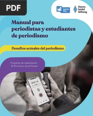 Manual para periodistas y estudiantes de periodismo. Desafíos actuales del periodismo
