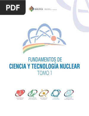 Fundamentos de ciencia y tecnología nuclear Tomo I
